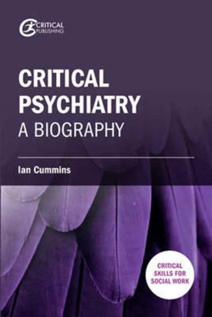 Critical Psychiatry : A Biography, Paperback / softback Book