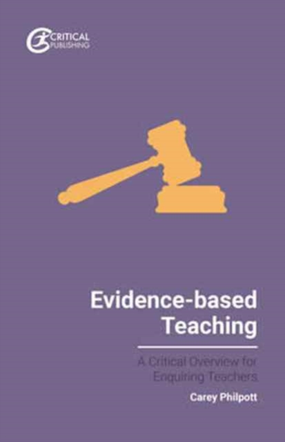 Evidence-based Teaching : A Critical Overview for Enquiring Teachers, Paperback / softback Book