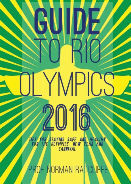 Guide to Arrive, Survive and Thrive in Rio de Janeiro, Paperback / softback Book