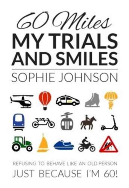 60 Miles My Trials and Smiles, Paperback / softback Book