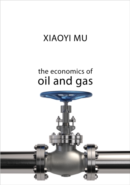 The Economics of Oil and Gas, PDF eBook