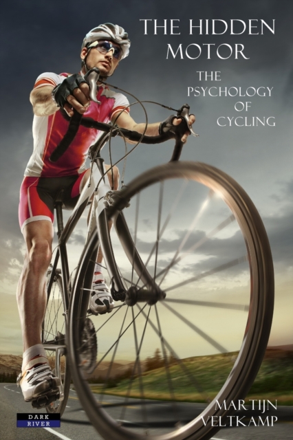 The Hidden Motor : The Psychology of Cycling, Paperback / softback Book