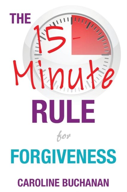 The 15-Minute Rule for Forgiveness, Paperback / softback Book