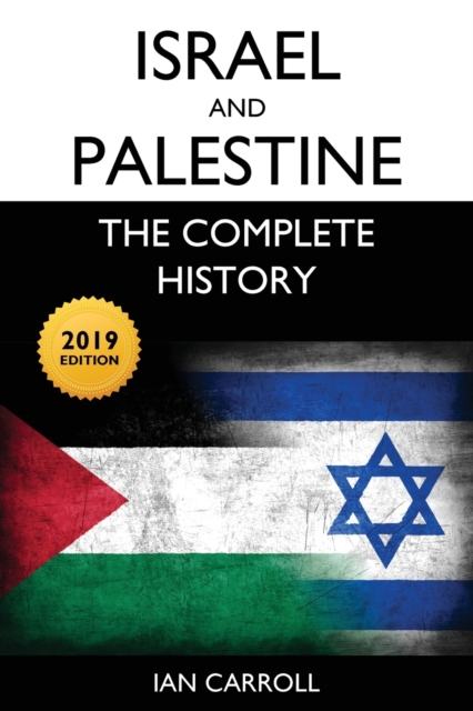 Israel and Palestine : The Complete History [2019 Edition], Paperback / softback Book