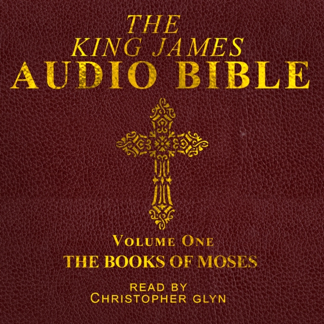 The King James Audio Bible Volume One The Books Of Moses, eAudiobook MP3 eaudioBook