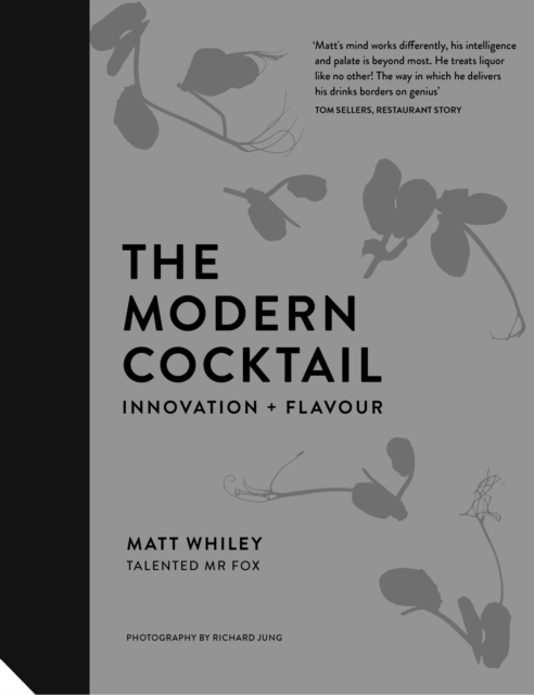 The Modern Cocktail : Innovation + Flavour, Hardback Book