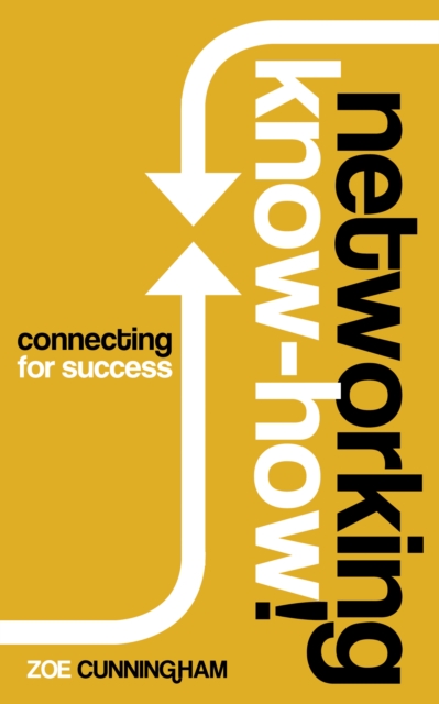 Networking Know-How : Connecting for Success, Paperback / softback Book