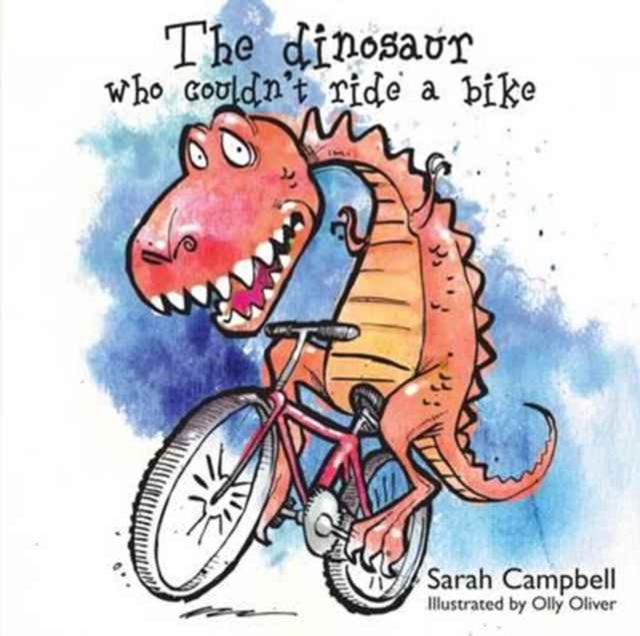 The Dinosaur Who Couldn't Ride a Bike, Hardback Book