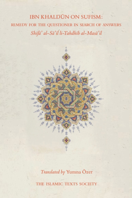 Ibn Khaldun on Sufism : Remedy for the Questioner in Search of Answers, Paperback / softback Book