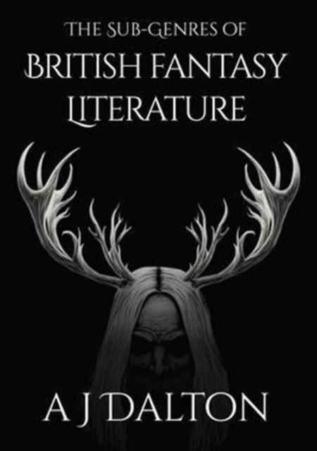 The Sub-Genres of British Fantasy Literature, Paperback / softback Book