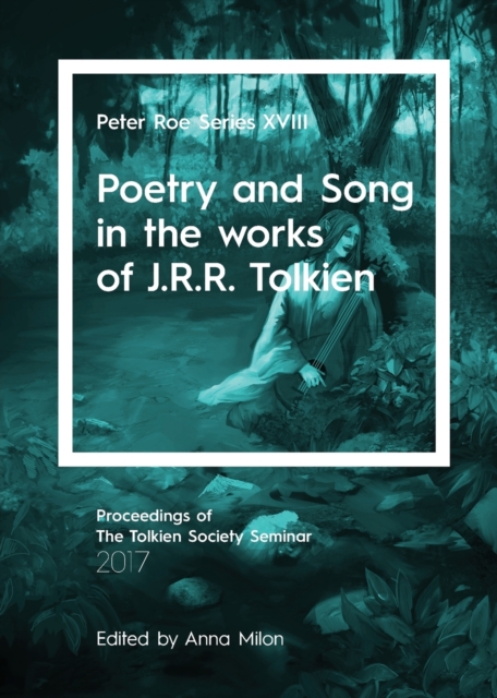 Poetry and Song in the works of J.R.R. Tolkien, Paperback / softback Book