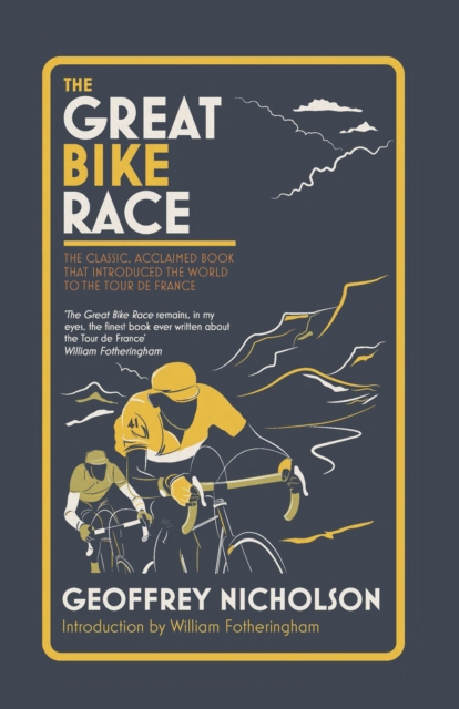 The Great Bike Race : The classic, acclaimed book that introduced a nation to the Tour de France, PDF eBook