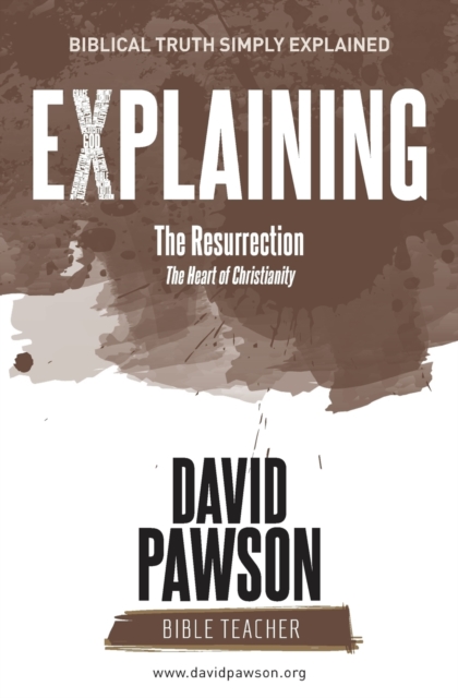 EXPLAINING The Resurrection : The Heart of Christianity, Paperback / softback Book