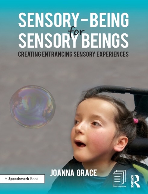 Sensory-Being for Sensory Beings : Creating Entrancing Sensory Experiences, Paperback / softback Book