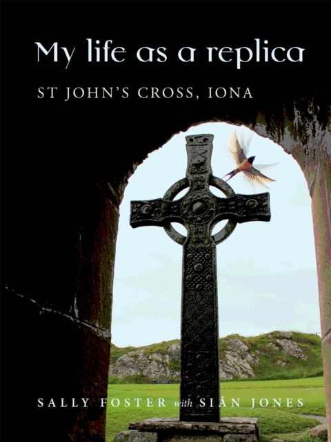 My Life as a Replica : St John's Cross, Iona, EPUB eBook