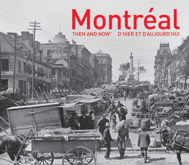 Montreal Then and Now (R), Hardback Book