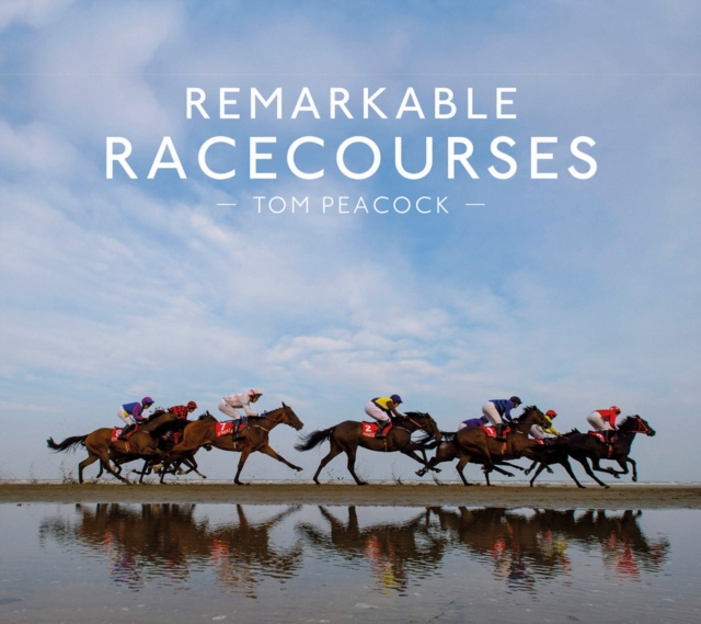 Remarkable Racecourses, Hardback Book