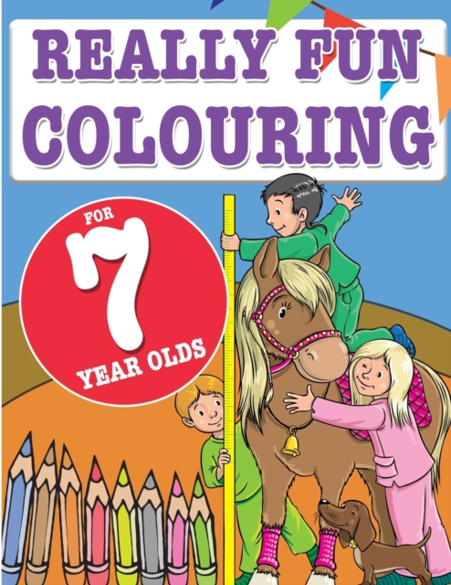 Really Fun Colouring Book For 7 Year Olds : Fun & creative colouring for seven year old children, Paperback / softback Book