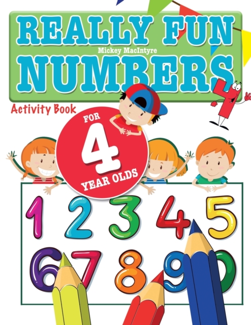 Really Fun Numbers For 4 Year Olds : A fun & educational counting numbers activity book for four year old children, Paperback / softback Book