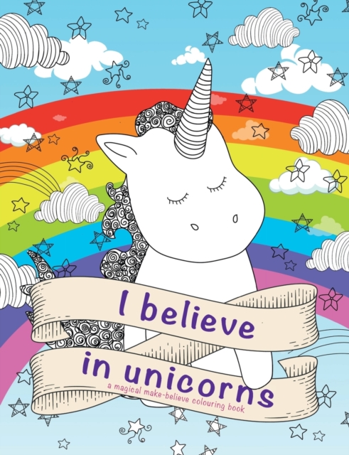 I Believe in Unicorns Colouring Book, Paperback / softback Book