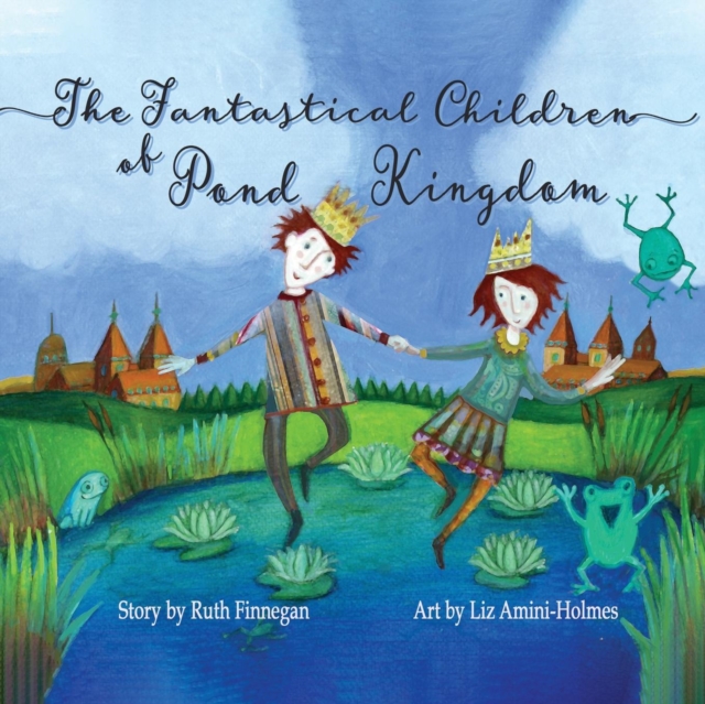 The Fantastical Children of Pond Kingdom, Paperback / softback Book