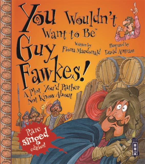 You Wouldn't Want To Be Guy Fawkes!, Paperback / softback Book
