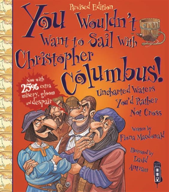 You Wouldn't Want To Sail With Christopher Columbus!, Paperback / softback Book