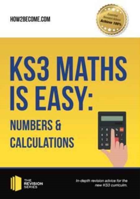 KS3 Maths is Easy: Numbers & Calculations. Complete Guidance for the New KS3 Curriculum, Paperback / softback Book