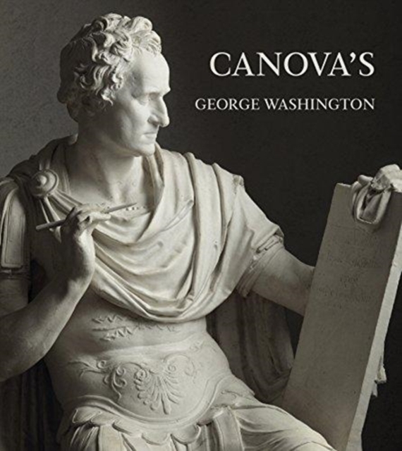 Canova's George Washington, Hardback Book