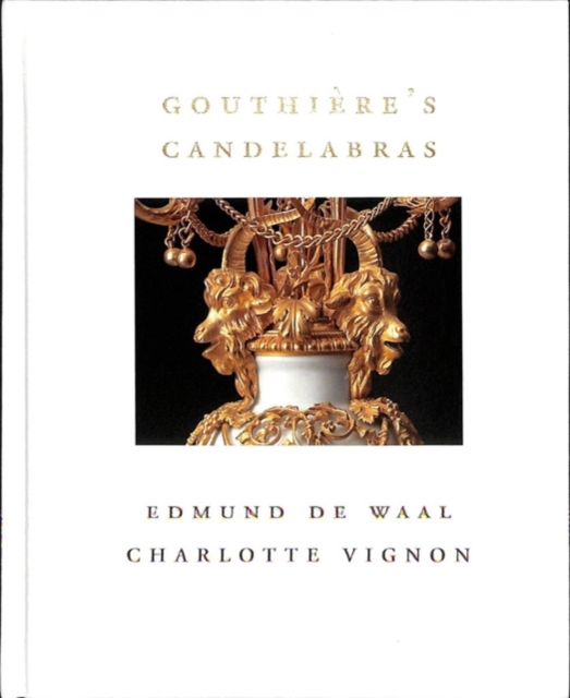 Gouthiere's Candelabras, Hardback Book