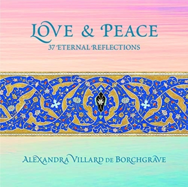 Love and Peace: 37 Eternal Reflections, Hardback Book