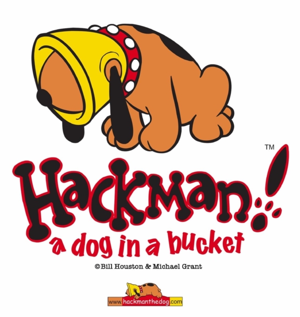 Hackman! : A Dog in a Bucket, Hardback Book