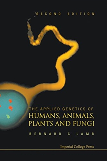 Applied Genetics Of Humans, Animals, Plants And Fungi, The (2nd Edition), Paperback / softback Book