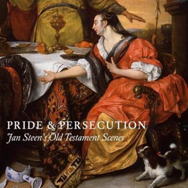 Pride and Persecution : Jan Steen's Old Testament Scenes, Paperback / softback Book