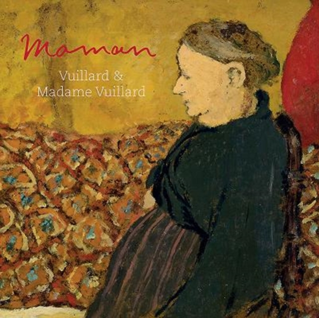 Maman: Vuillard and Madame Vuillard, Paperback / softback Book