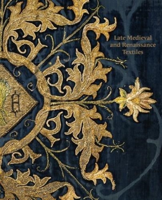 Late-Medieval and Reinaissance Textiles, Paperback / softback Book