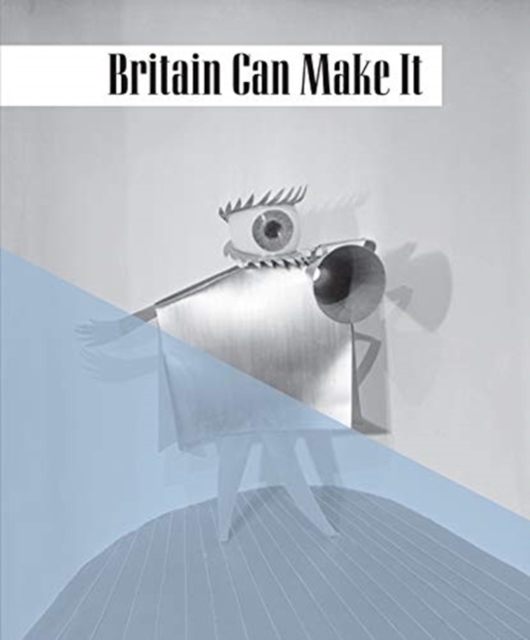 Britain Can Make it, Paperback / softback Book