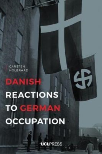Danish Reactions to German Occupation : History and Historiography, Hardback Book