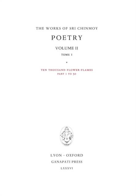 Poetry II, Tome 1 : Ten Thousand Flower-Flames, 207 Flower-Flames, Hardback Book