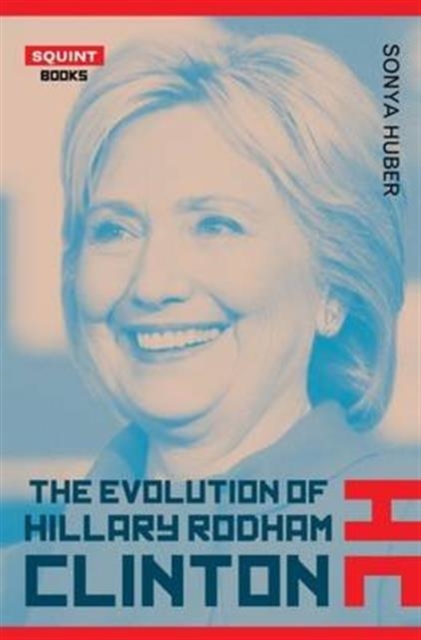 The Evolution of Hillary Clinton, Paperback / softback Book