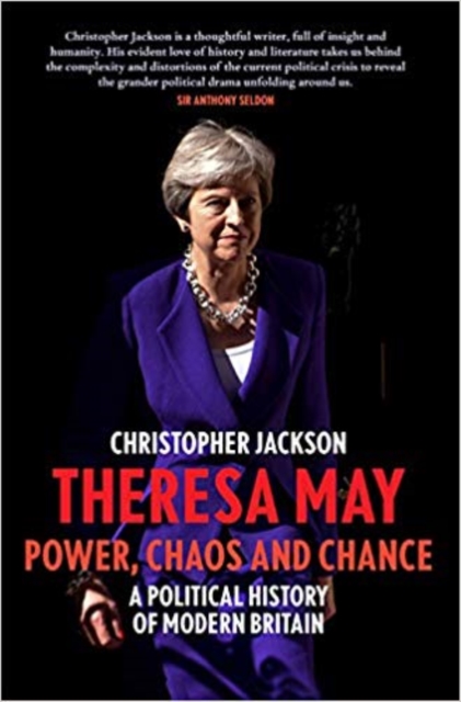 Theresa May: Power, Chaos and Chance, Hardback Book