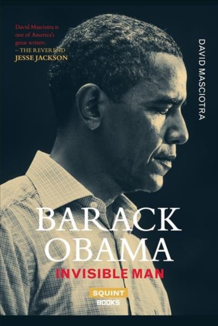 Barack Obama: Invisible Man, Hardback Book