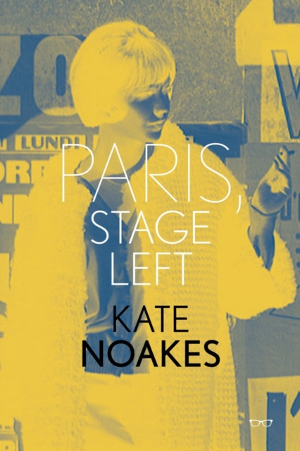 Paris, Stage Left, Paperback / softback Book