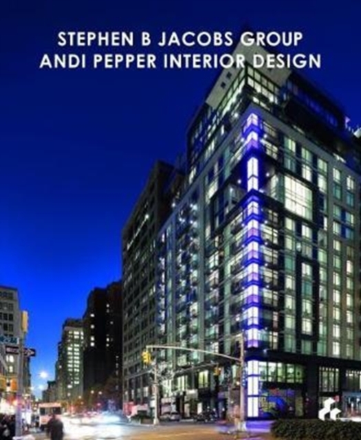 Stephen B Jacobs Group Andi Pepper Interior Design, Hardback Book