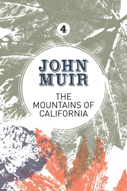 The Mountains of California : An enthusiastic nature diary from the founder of national parks, Paperback / softback Book