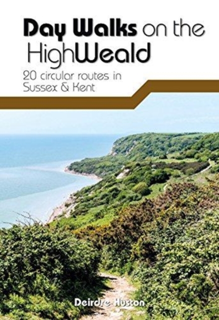 Day Walks on the High Weald : 20 circular routes in Sussex & Kent, Paperback / softback Book