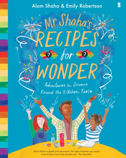 Mr Shaha's Recipes for Wonder : adventures in science round the kitchen table, Paperback / softback Book