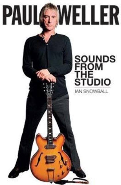 Paul Weller: Sounds from the Studio, Paperback / softback Book