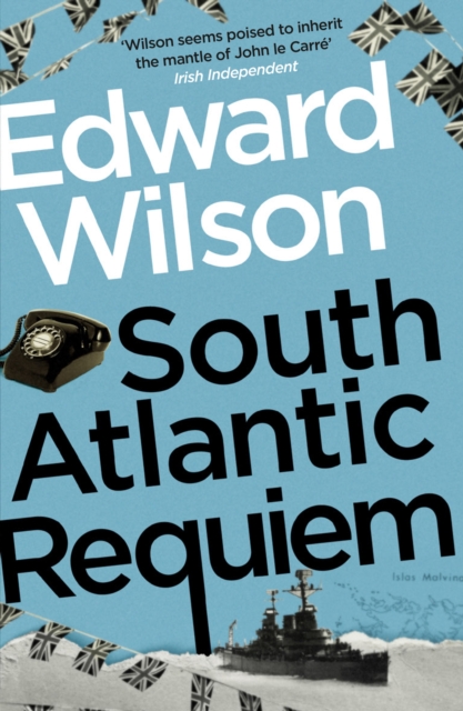 South Atlantic Requiem : A gripping Falklands War espionage thriller by a former special forces officer, EPUB eBook