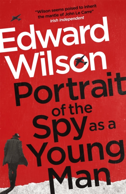 Portrait of the Spy as a Young Man : A gripping WWII espionage thriller by a former special forces officer, Hardback Book